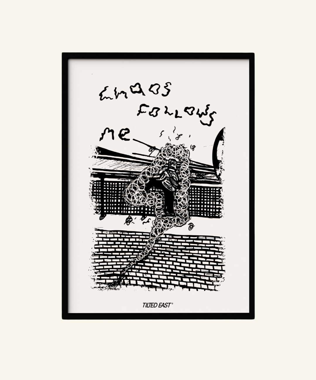 Chaos Follows Me Art Print